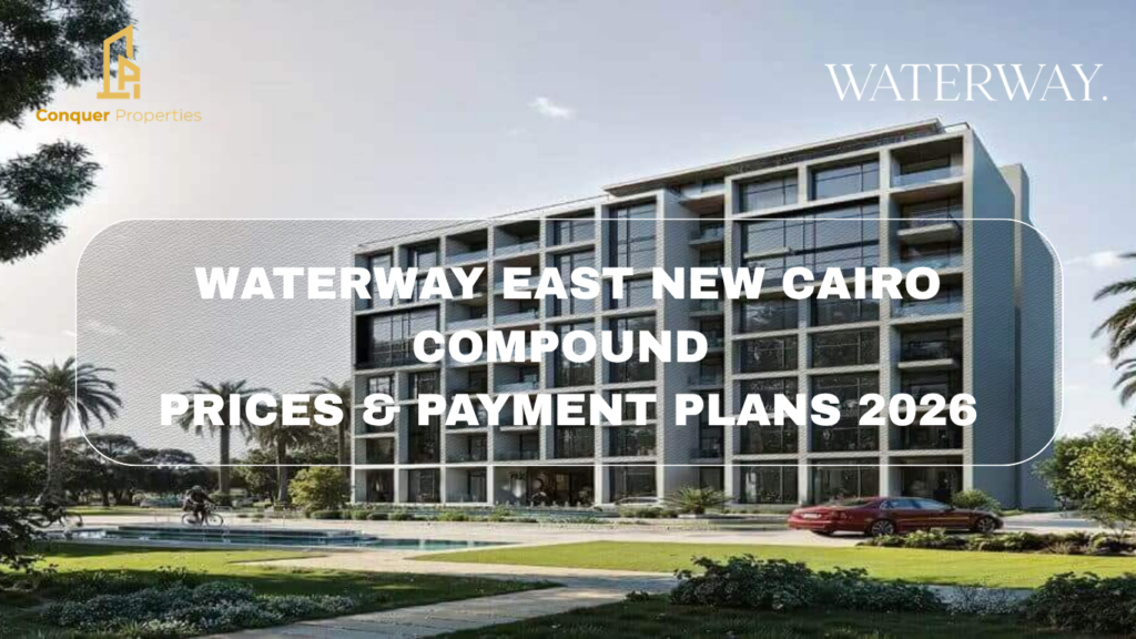 Waterway East New Cairo – Prices & Payment Plans 2026